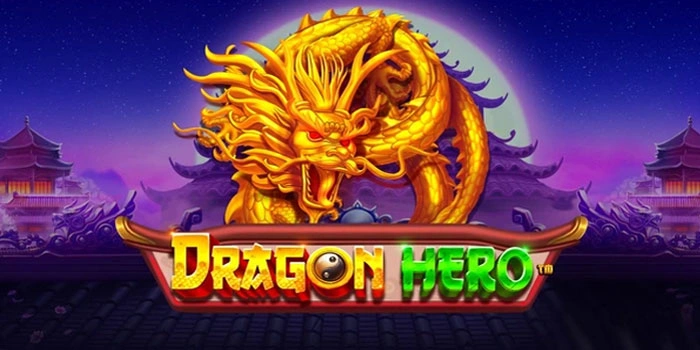 Panduan Untuk Memenangkan Slot Dragon Hero Dengan Mudah