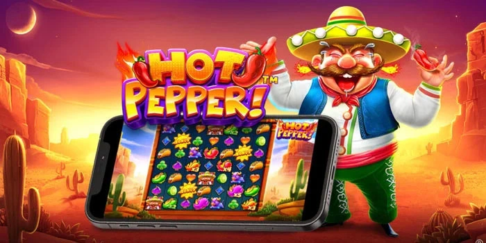 Trik Bermain Slot Hot Pepper Supaya Untung Stabil Tiap Hari